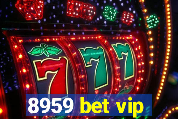 8959 bet vip